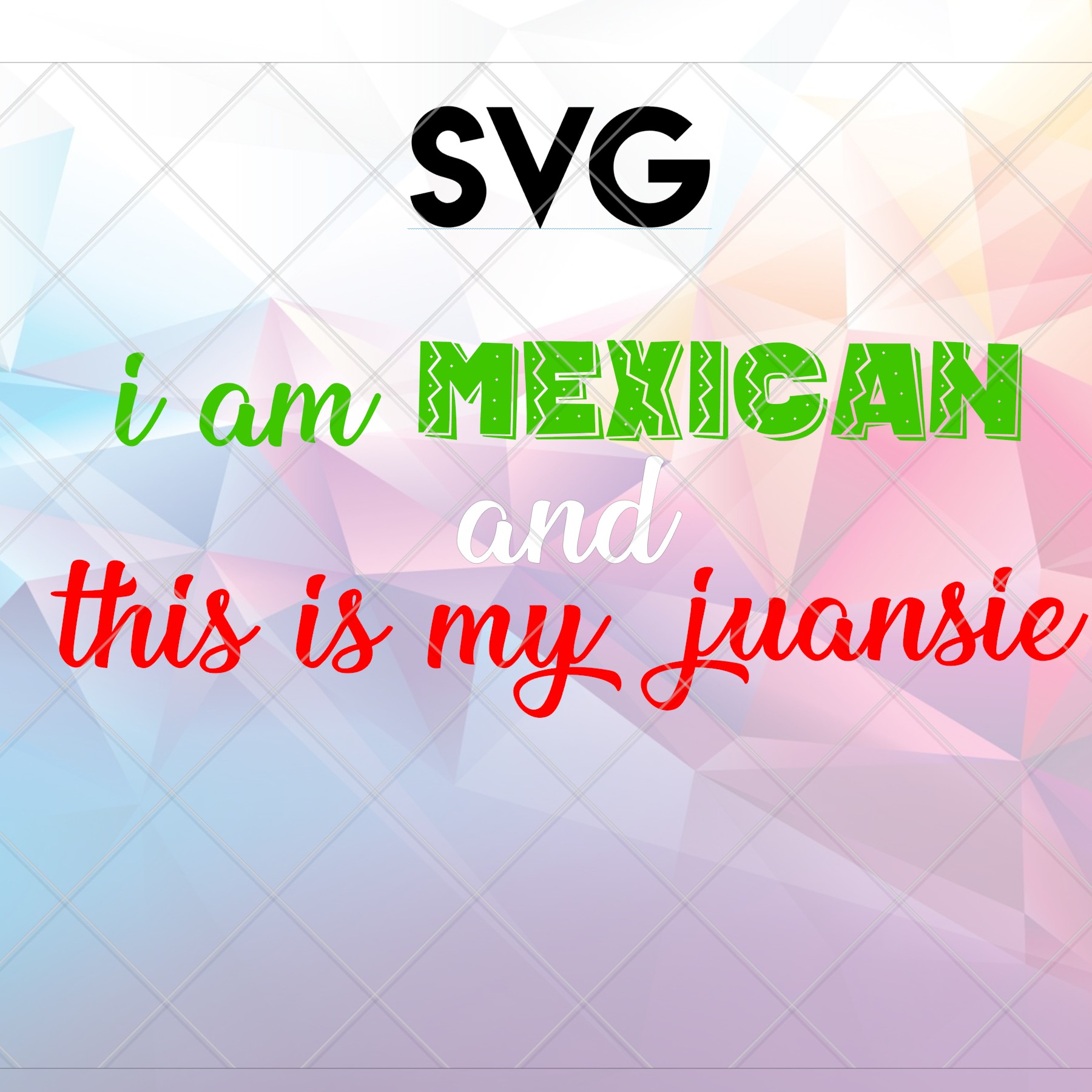 Download I Am Mexican This Is My Juansie Spanish Svg File For Cricut Cameo Eleven Twenty Six PSD Mockup Templates